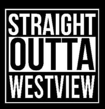 Load image into Gallery viewer, Straight outta Westwiew
