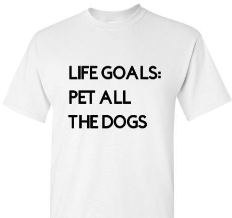 LIFE GOALS: PET ALL THE DOGS